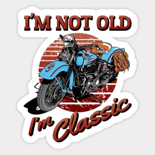 I'm not old, I'm classic, vintage motorcycle, classic bike Sticker